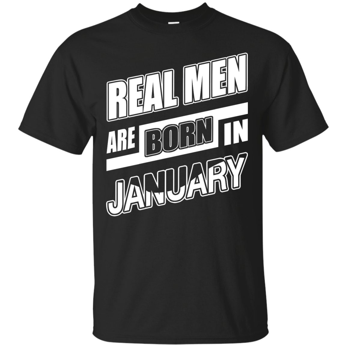 Real Men Are Born In January-T-Shirt & Hoodie-Classic T-Shirt-Black