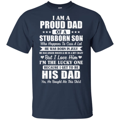 Lucky Dad Have A Stubborn Son Was Born In Jully-T-Shirt & Hoodie-Classic T-Shirt-Navy