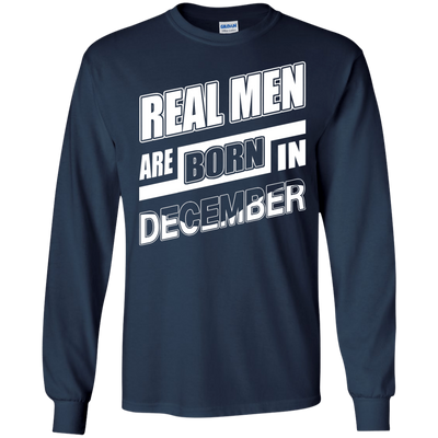 Real Men Are Born In December-T-Shirt & Hoodie-Long Sleeve T-Shirt-Navy