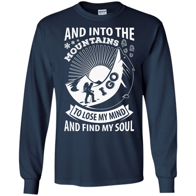 Into The Mountains I Go To Lose My Mind And Find My Soul-T-Shirt & Hoodie-Long Sleeve T-Shirt-Navy