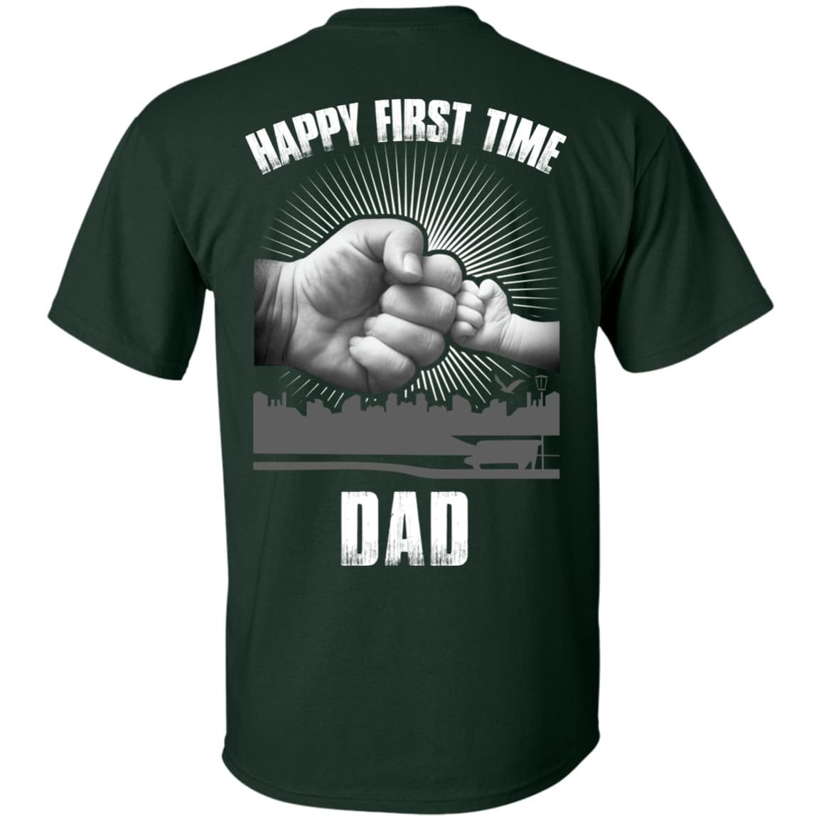HAPPY FIRST TIME DAD-T-Shirt & Hoodie-Classic T-Shirt-Forest Green
