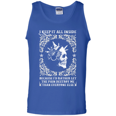 I Keep It All Inside Because I'd Rather Let The Pain Destroy Me-T-Shirt & Hoodie-Unisex Tank-Royal