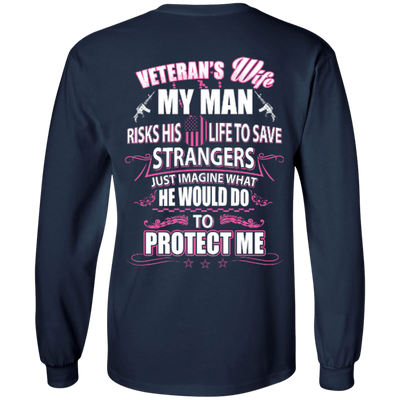 Veteran is Wife My Man Risks His Life To Save Strangers-T-Shirt & Hoodie-Long Sleeve T-Shirt-Navy