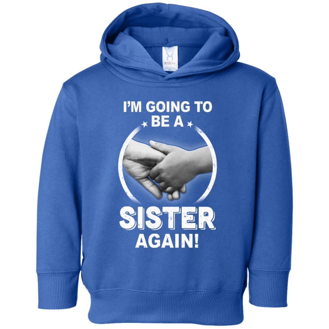 I'm Going To Be A Sister Again New Sister Youth-Youth Shirt-Toddler Fleece Hoodie-Royal