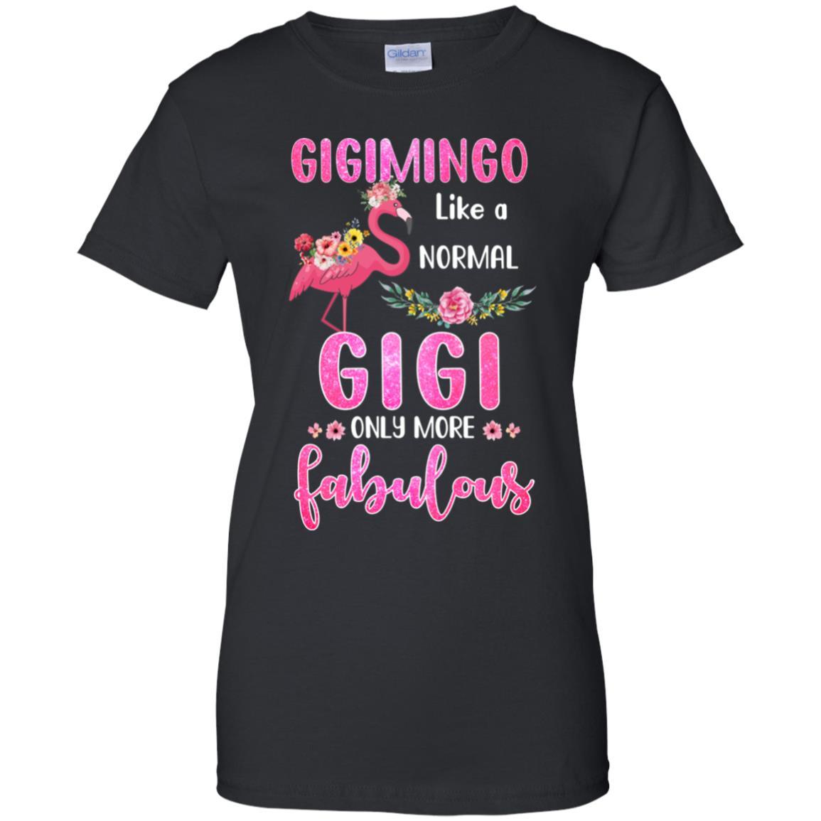 Gigimingo Like A Normal Gigi Only More Fabulous Mom-T-Shirt & Hoodie-Women's T-Shirt-Black