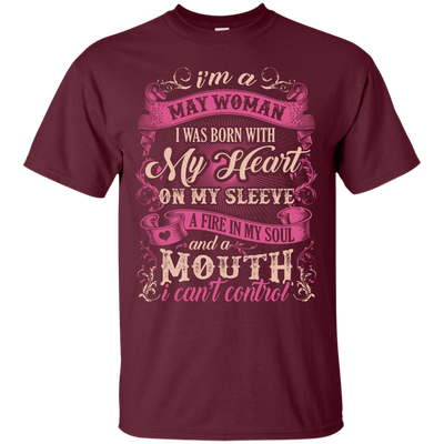 I Am A May Woman I Was Born With My Heart On My Sleeve-T-Shirt & Hoodie-Classic T-Shirt-Maroon
