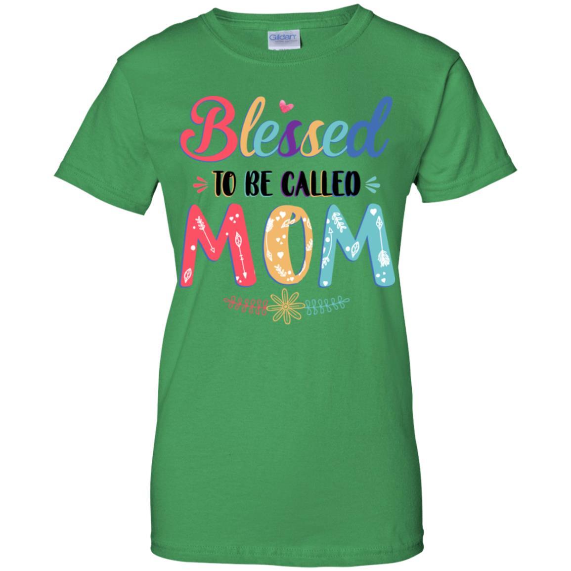 Blessed To Be Called Mom Mothers Day Gift-T-Shirt & Hoodie-Women's T-Shirt-Irish Green