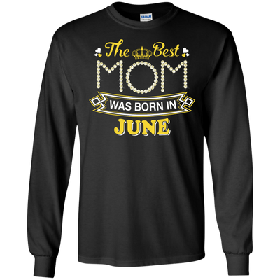 The Best Mom Was Born In June-T-Shirt & Hoodie-Long Sleeve T-Shirt-Black
