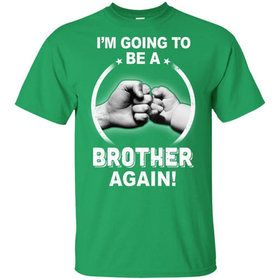 I'm Going To Be A Brother Again New Brother-T-Shirt & Hoodie-Classic T-Shirt-Irish Green