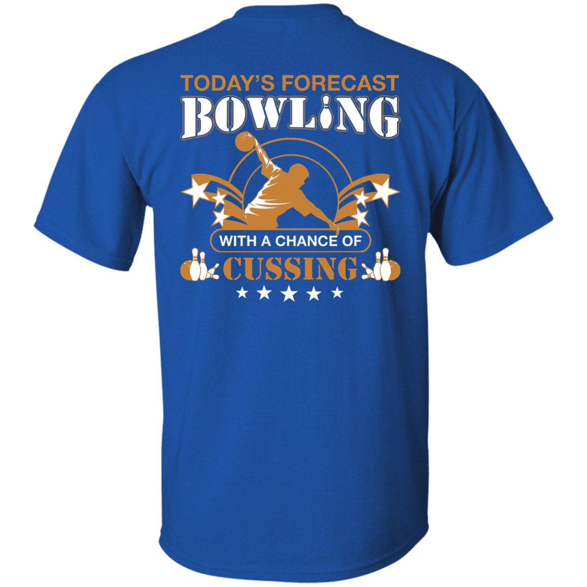 Today's forecast BOWLING With A Chance Of Cussing-T-Shirt & Hoodie-Classic T-Shirt-Royal