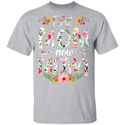 First Mom Now Mema Funny New Mema Mother's Day Gifts-T-Shirt & Hoodie-Classic T-Shirt-Sport Grey