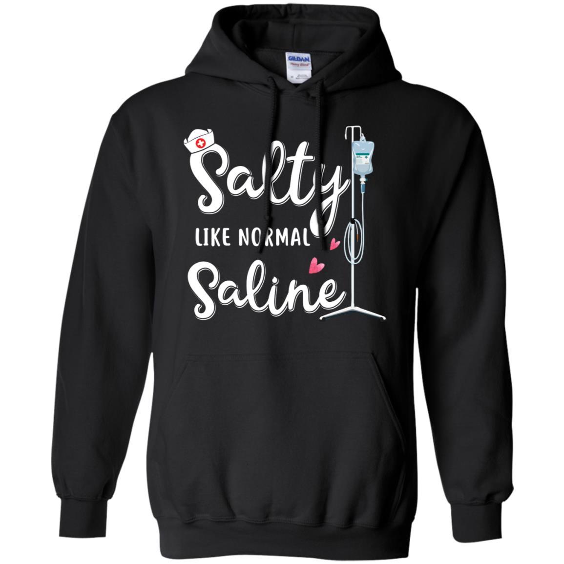 Salty Like Normal Saline Funny Nurse Gift-T-Shirt & Tank Top-Pullover Hoodie-Black