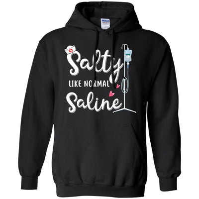 Salty Like Normal Saline Funny Nurse Gift-T-Shirt & Tank Top-Pullover Hoodie-Black