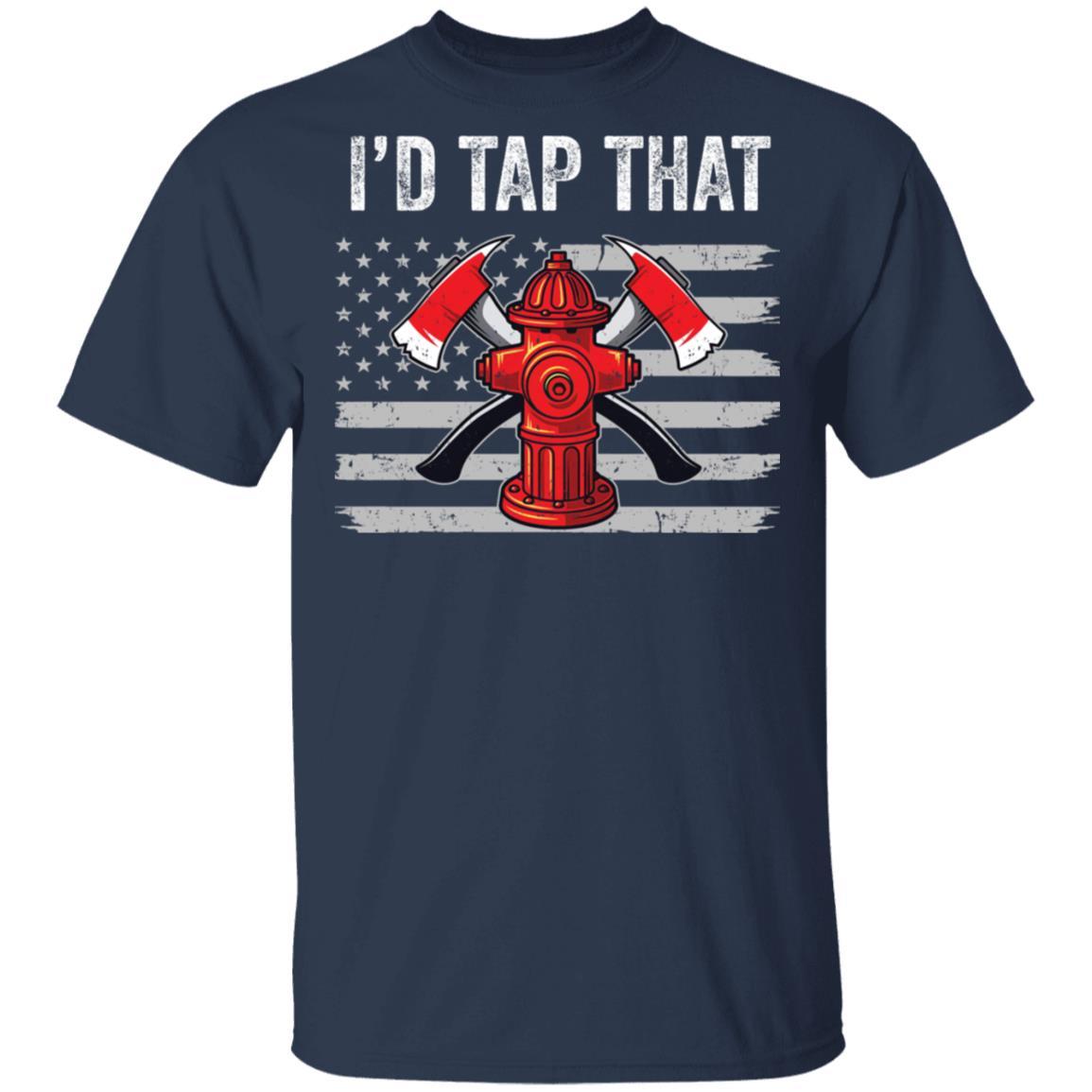 I'd Tap That Firefighter Hydrant US Flag Dad Gift-T-Shirt & Hoodie-Classic T-Shirt-Navy