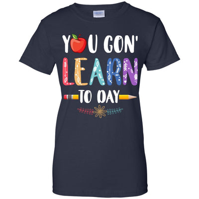 You Gon' Learn Today Back To School For Teacher-T-Shirt & Hoodie-Women's T-Shirt-Navy