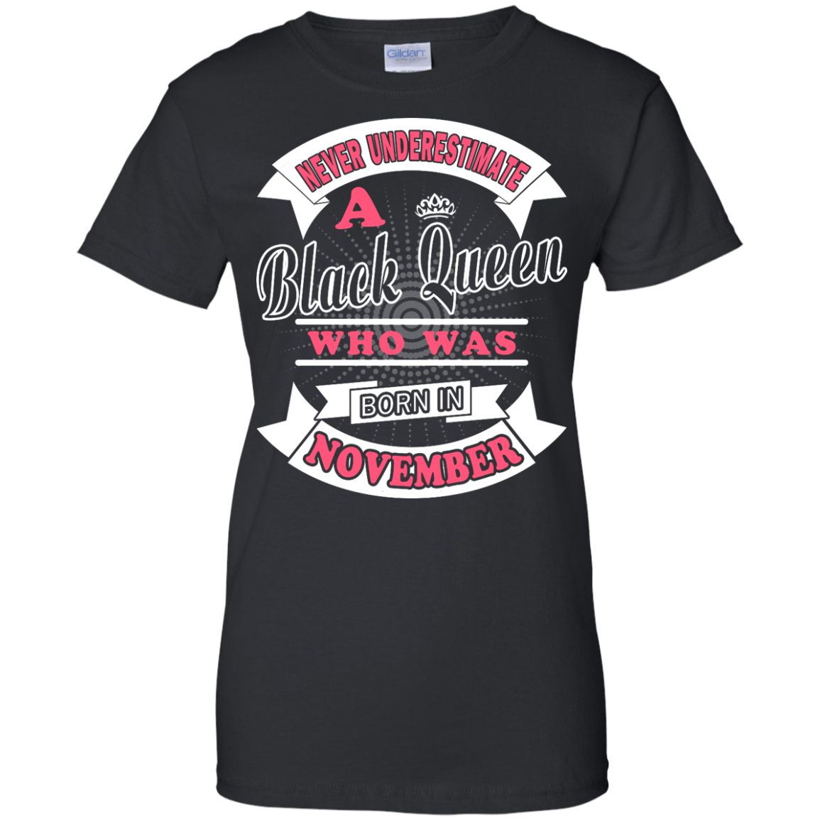 Never Underestimate A Black Queen Who Was Born In November-T-Shirt & Hoodie-Women's T-Shirt-Black