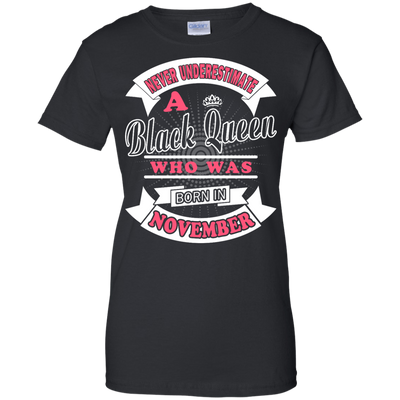 Never Underestimate A Black Queen Who Was Born In November-T-Shirt & Hoodie-Women's T-Shirt-Black