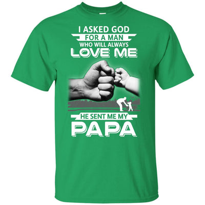 I Asked God For A Man Who Always Love Me Papa Youth-Youth Shirt-Youth T-Shirt-Irish Green