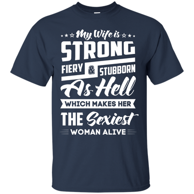 My Wife Is Strong Fiery And Stubborn As Hell-T-Shirt & Hoodie-Classic T-Shirt-Navy