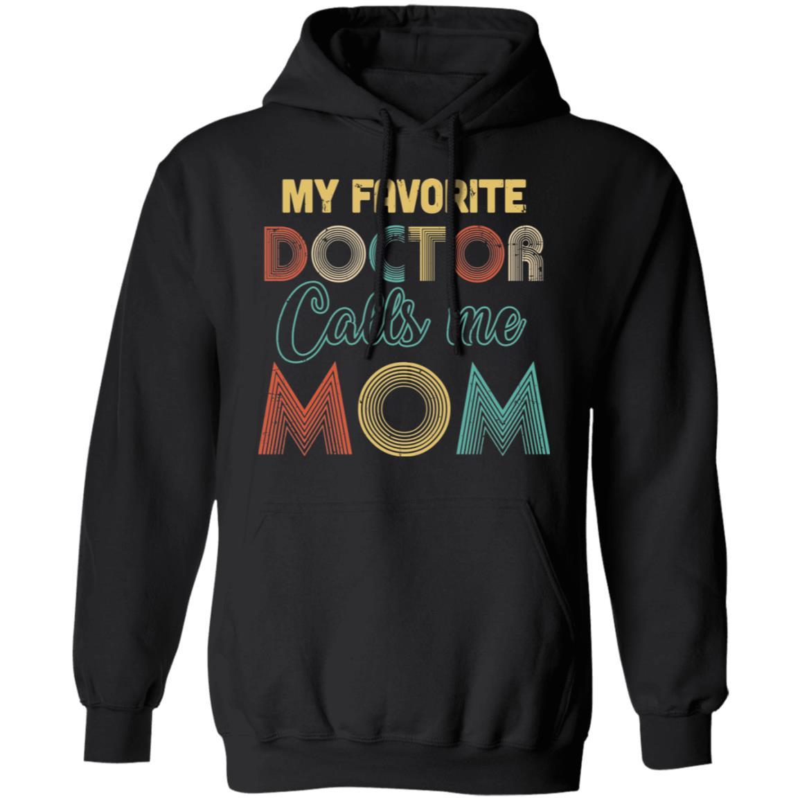 Vintage My Favorite Doctor Calls Me Mom Gifts-T-Shirt & Hoodie-Pullover Hoodie-Black