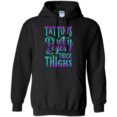 Tattoos Pretty Eyes And Thick Thighs-T-Shirt & Hoodie-Pullover Hoodie-Black