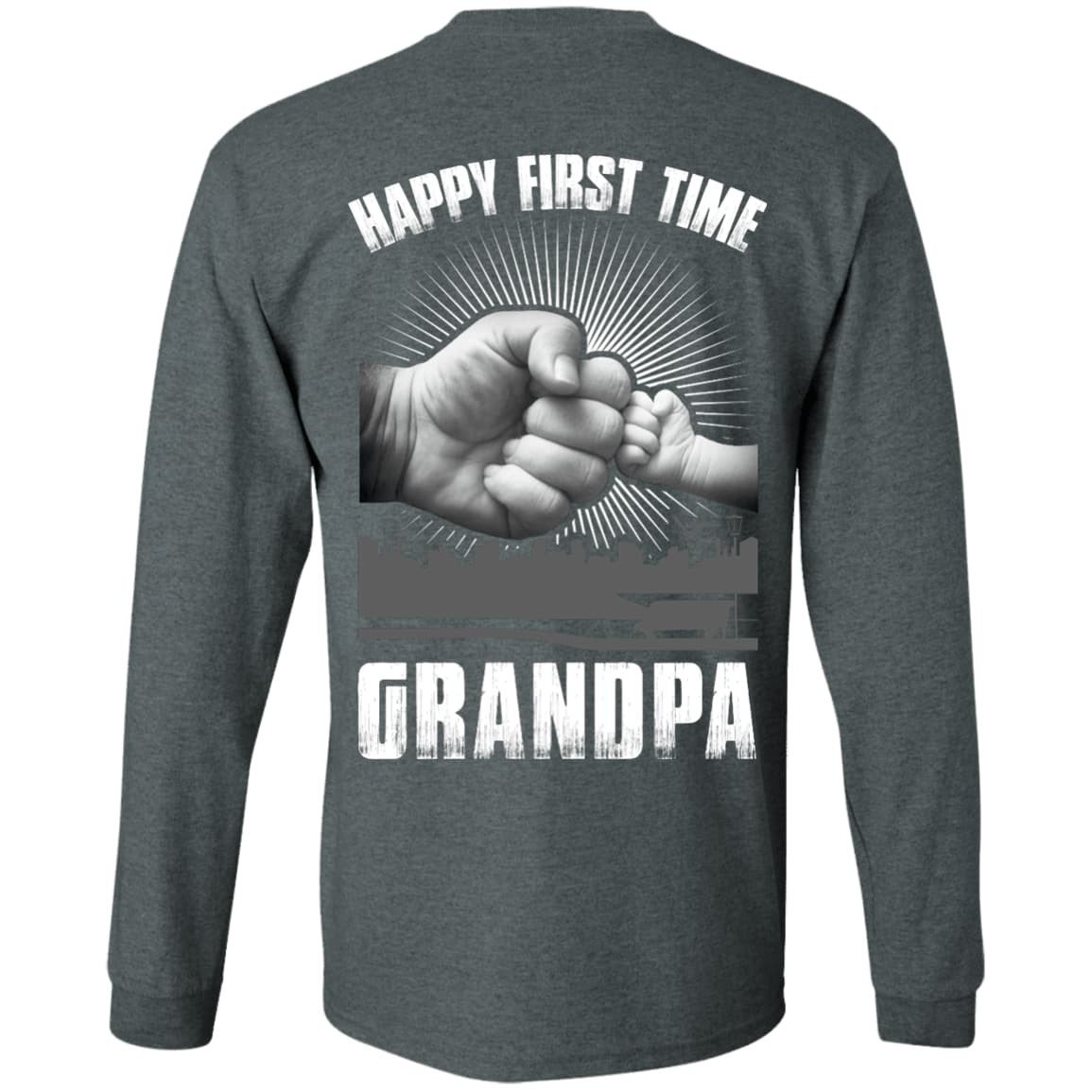 HAPPY FIRST TIME Grandpa-T-Shirt & Hoodie-Long Sleeve T-Shirt-Dark Heather
