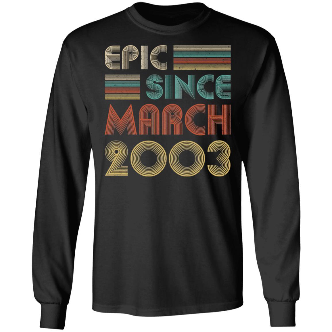 Epic Since March 2003 Vintage 18th Birthday Gifts-T-Shirt & Hoodie-Long Sleeve T-Shirt-Black