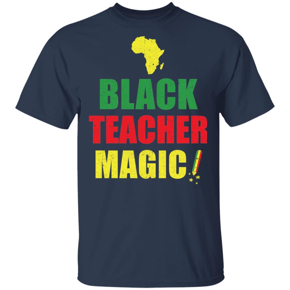 Black Educator Magic Black History Month Teacher Matter Gift-T-Shirt & Hoodie-Classic T-Shirt-Navy