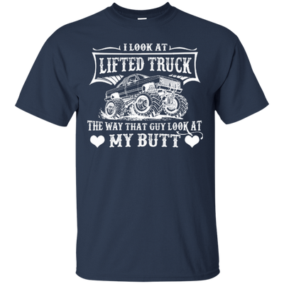 I Look At Lifted Truck-T-Shirt & Hoodie-Classic T-Shirt-Navy