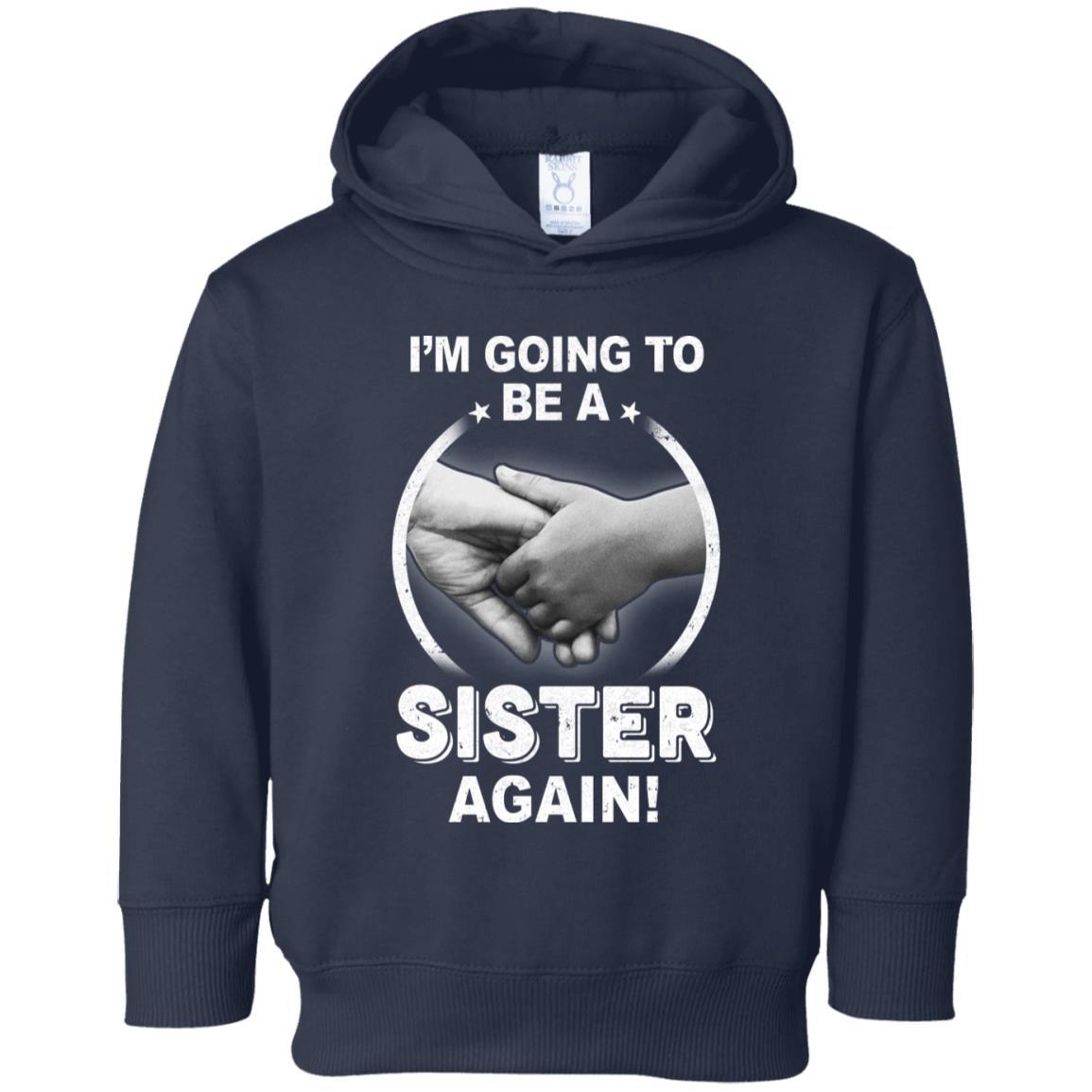 I'm Going To Be A Sister Again New Sister Youth-Youth Shirt-Toddler Fleece Hoodie-Navy
