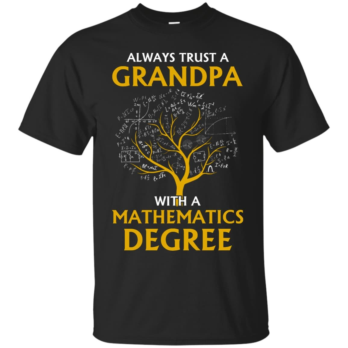 Always Trust A Grandpa With A Mathematics Degree-T-Shirt & Hoodie-Classic T-Shirt-Black