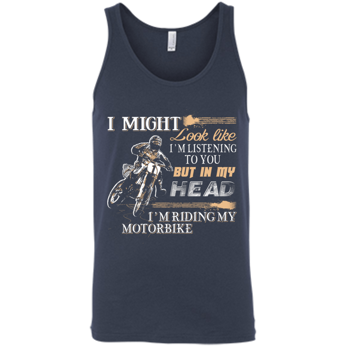 I'm listening to you but in my head i'm ridding my motorbike-T-Shirt & Hoodie-Unisex Tank-Navy