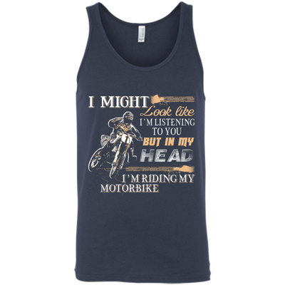 I'm listening to you but in my head i'm ridding my motorbike-T-Shirt & Hoodie-Unisex Tank-Navy