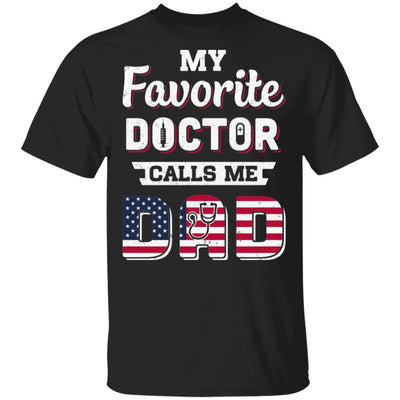 My Favorite Doctor Calls Me Dad Father's Day Dad Gift-T-Shirt & Hoodie-Classic T-Shirt-Black