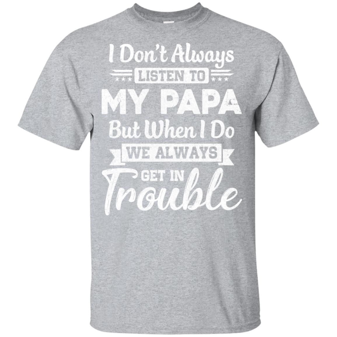 I Don't Always Listen To My Papa Funny Grandkids Gifts Youth-Youth Shirt-Youth T-Shirt-Sport Grey