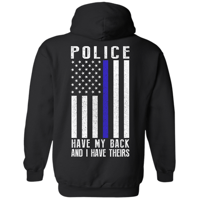 Police Have My Back and I Have Theirs Police Thin Blue Line-T-Shirt & Hoodie-Pullover Hoodie-Black