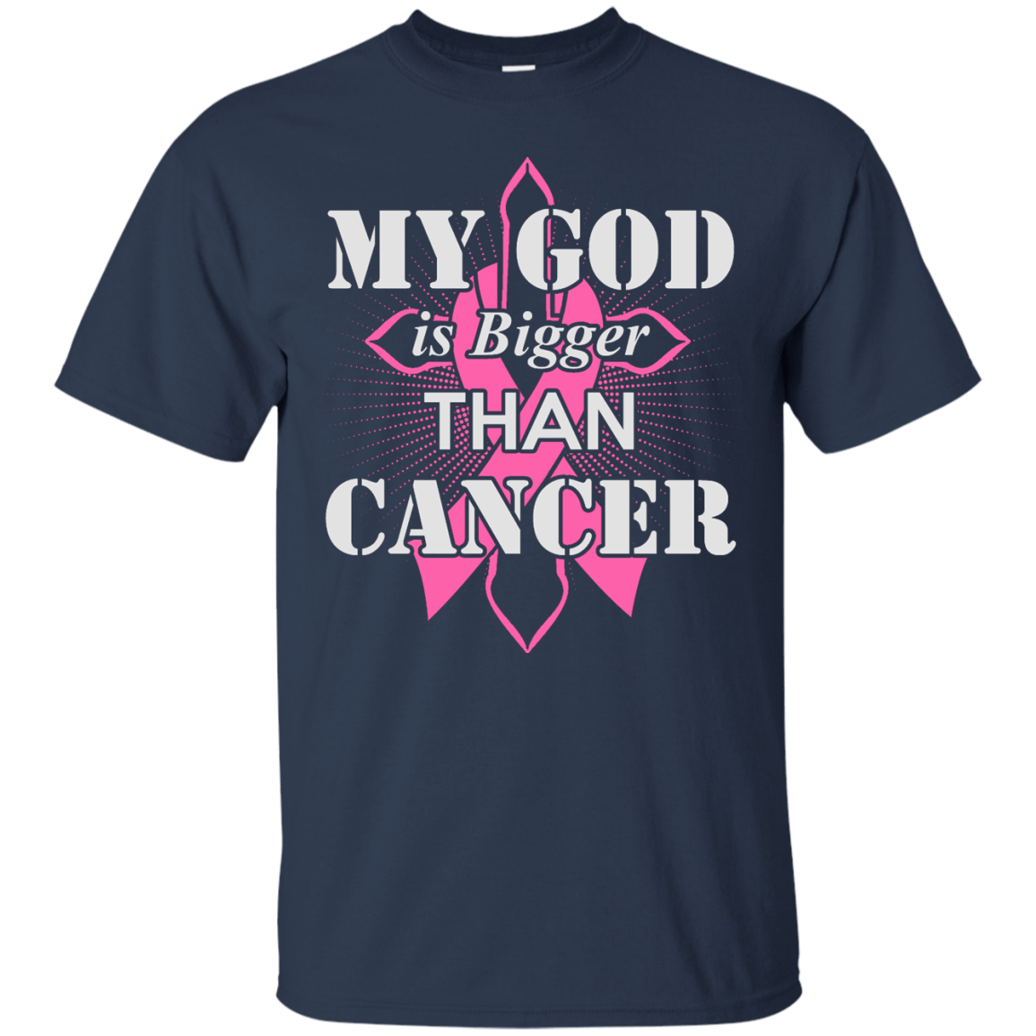 My God Is Bigger Than Cancer Pink Awareness Ribbon-T-Shirt & Hoodie-Classic T-Shirt-Navy
