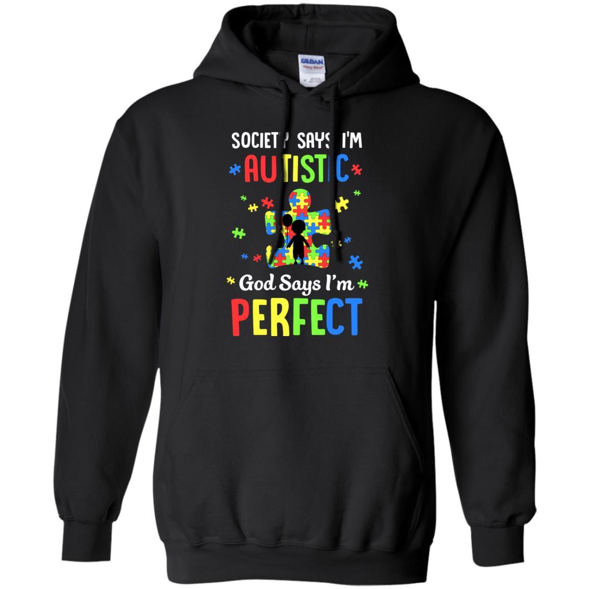 Society Says I Am Autistic God Says I Am Perfect Autism-T-Shirt & Hoodie-Pullover Hoodie-Black