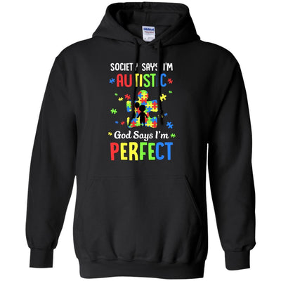 Society Says I Am Autistic God Says I Am Perfect Autism-T-Shirt & Hoodie-Pullover Hoodie-Black