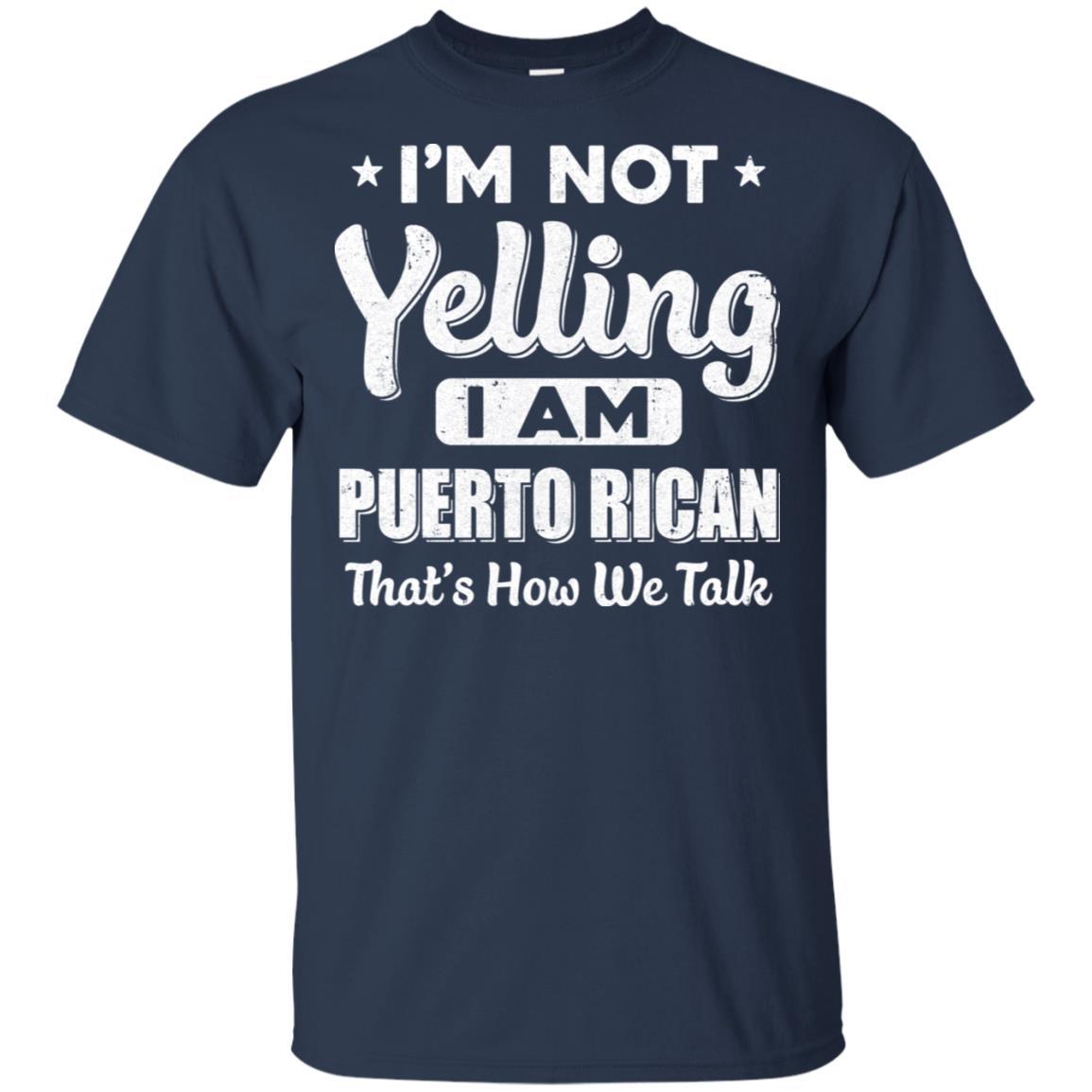 I'm Not Yelling I'm A Puerto Rican Thats How We Talk-T-Shirt & Hoodie-Classic T-Shirt-Navy