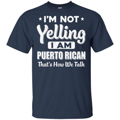 I'm Not Yelling I'm A Puerto Rican Thats How We Talk-T-Shirt & Hoodie-Classic T-Shirt-Navy