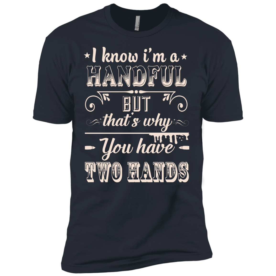 I Know I'm A Handful-T-Shirt & Hoodie-Premium T-Shirt-Indigo