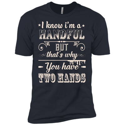 I Know I'm A Handful-T-Shirt & Hoodie-Premium T-Shirt-Indigo