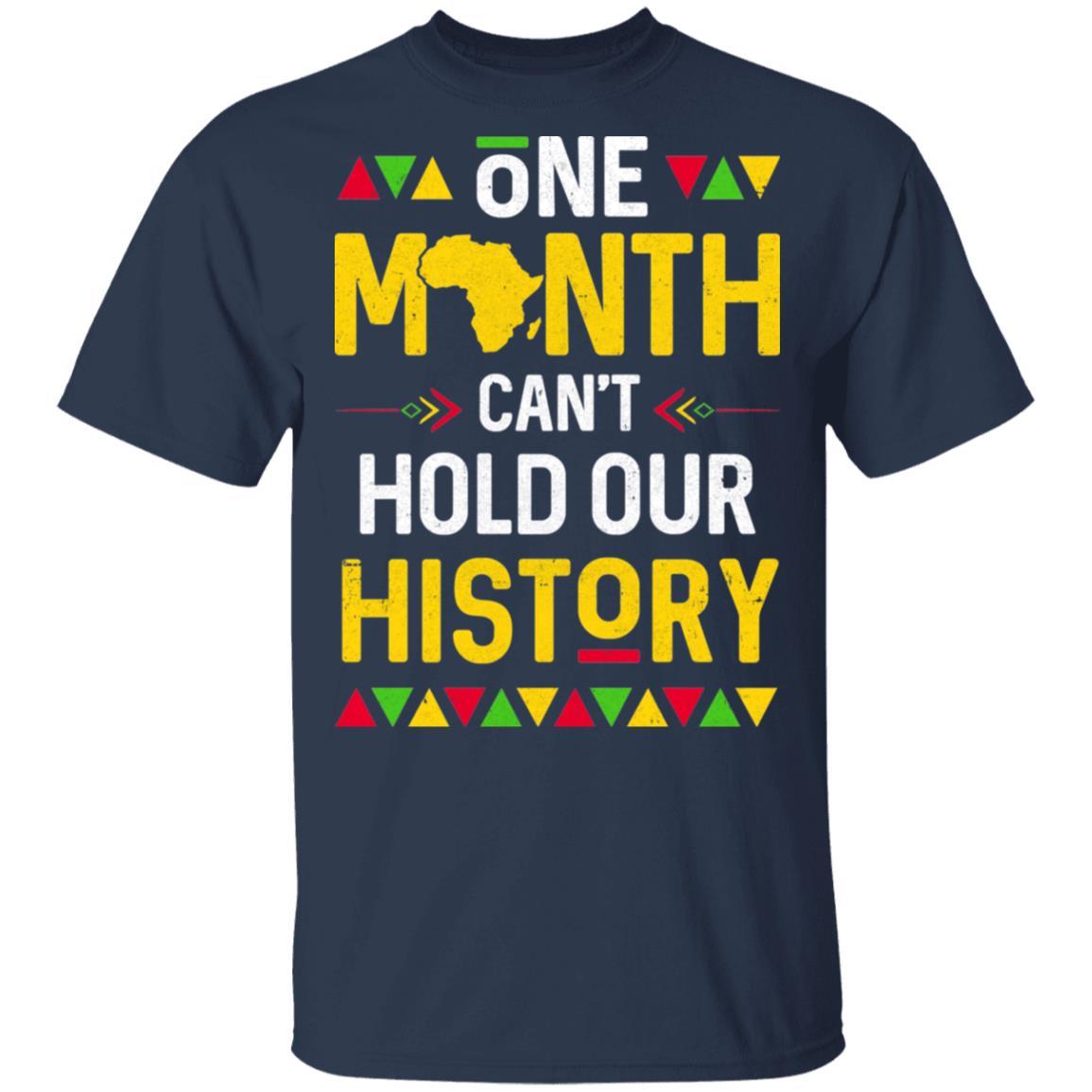 One Month Can't Hold Our History African Black History Month-T-Shirt & Hoodie-Classic T-Shirt-Navy