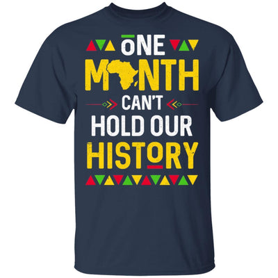 One Month Can't Hold Our History African Black History Month-T-Shirt & Hoodie-Classic T-Shirt-Navy
