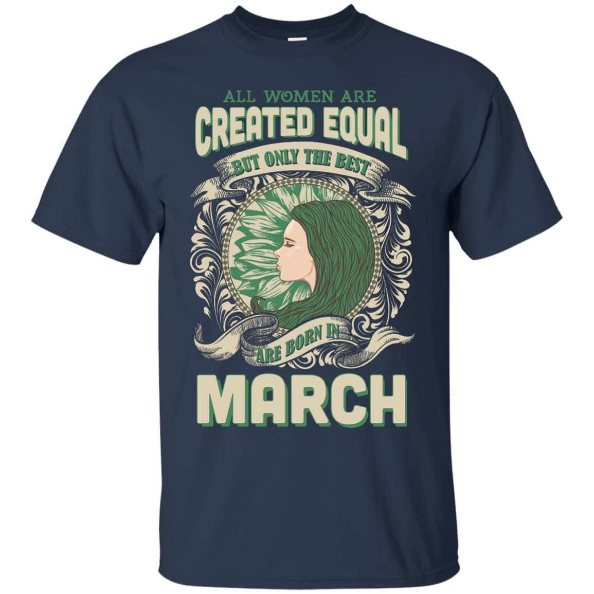 All Women Are Created Equal The Best Born In MARCH-T-Shirt & Hoodie-Classic T-Shirt-Navy