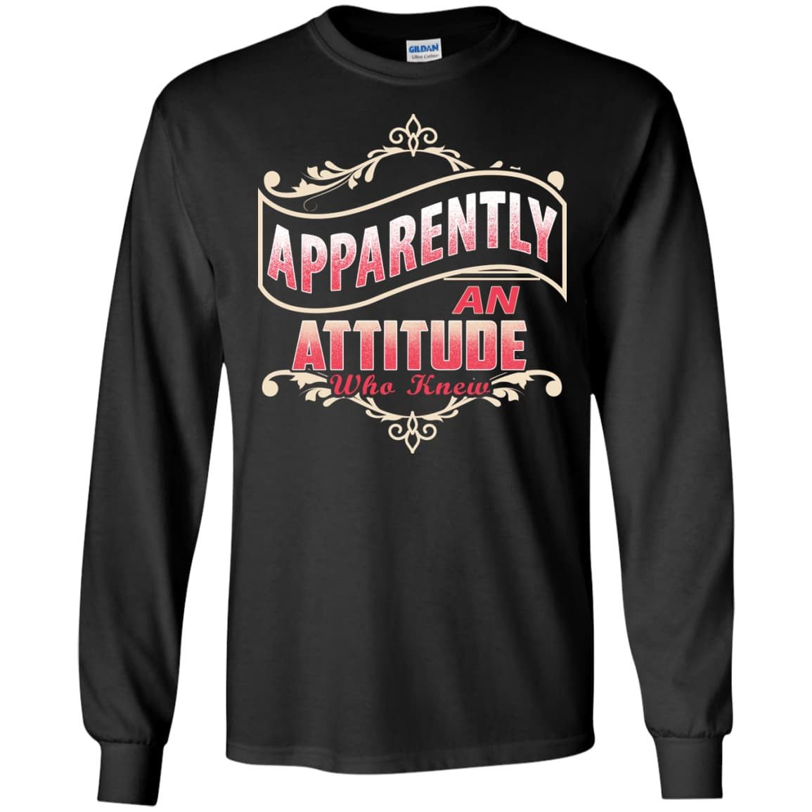 Apparently An Attitude Who Knew-T-Shirt & Hoodie-Long Sleeve T-Shirt-Black