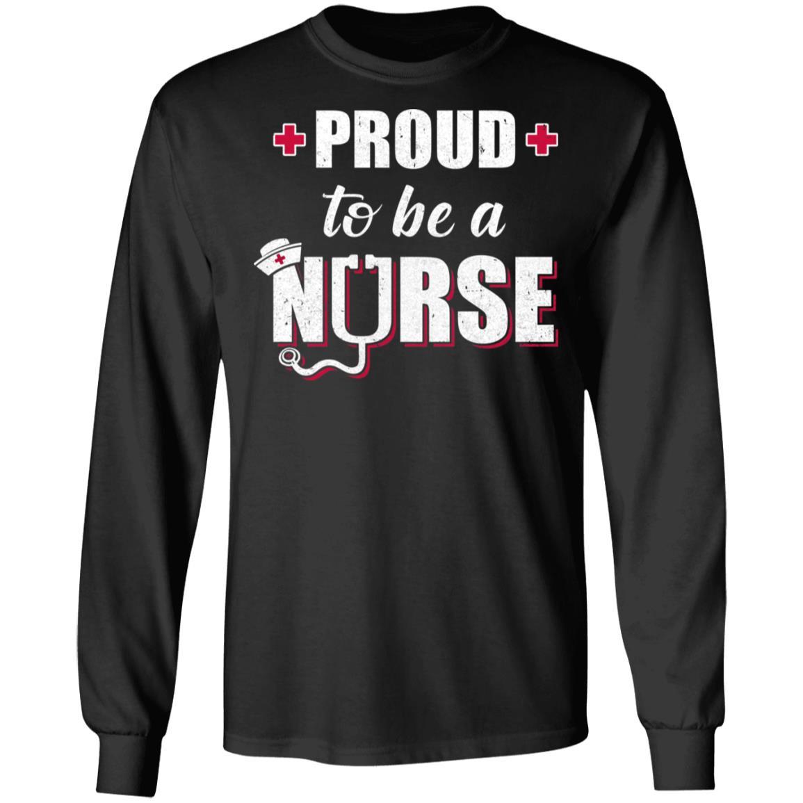 Proud To Be A Nurse Nursing Gift-T-Shirt & Hoodie-Long Sleeve T-Shirt-Black