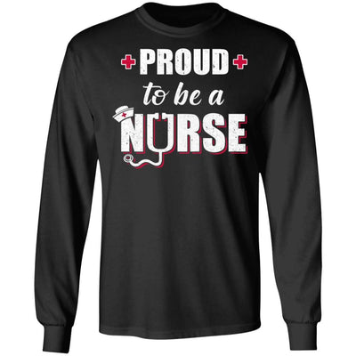 Proud To Be A Nurse Nursing Gift-T-Shirt & Hoodie-Long Sleeve T-Shirt-Black