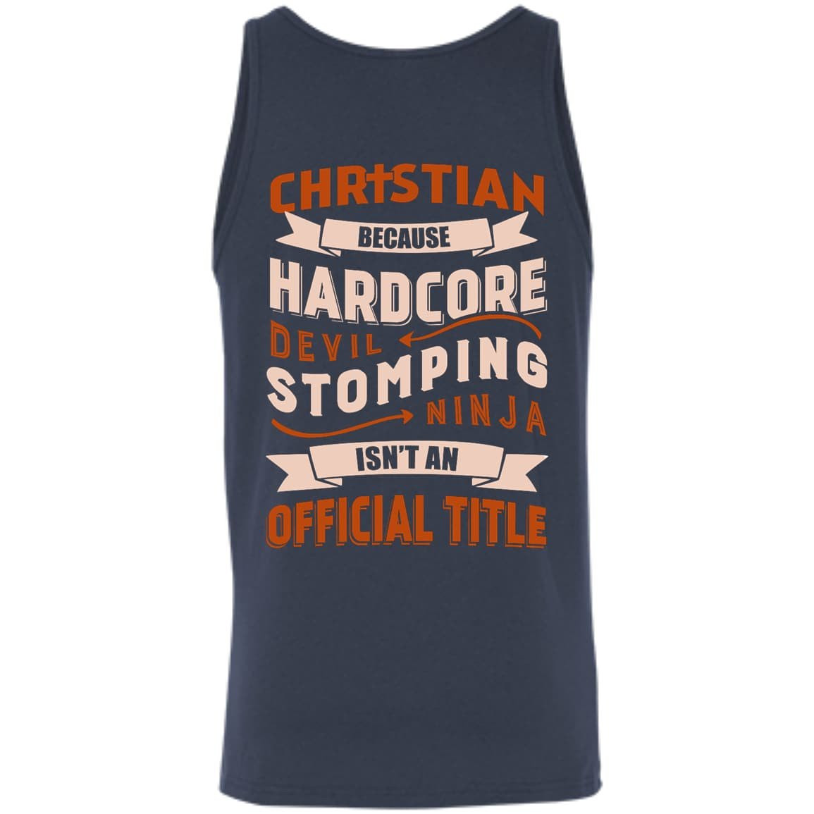 Christian Because Hardcore Devil Stomping Ninja Isn't An Official Title-T-Shirt & Hoodie-Unisex Tank-Navy